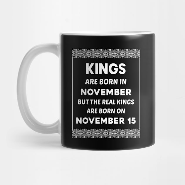 Birthday King White November 15 15th by blakelan128